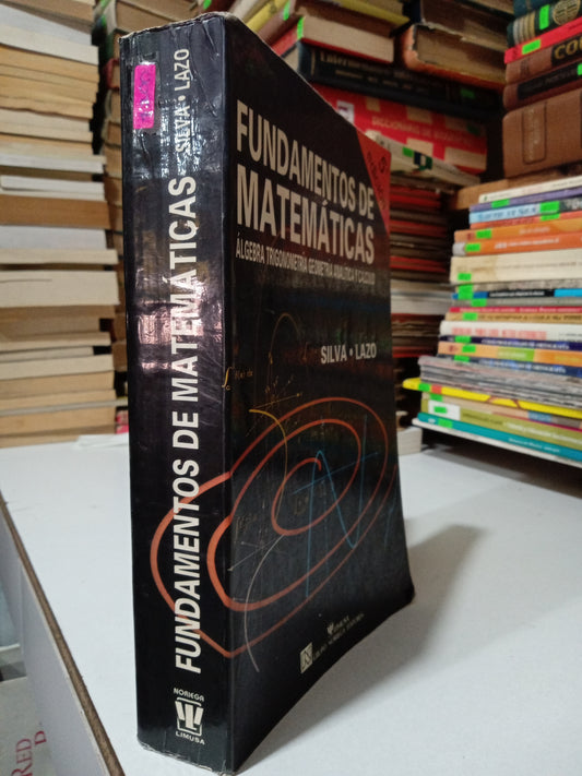 FUNDAMENTOS DE MATEMÁTICAS QUINTA EDICION POR SILVA Y LAZO USADO MATEMÁTICAS JUÁREZ