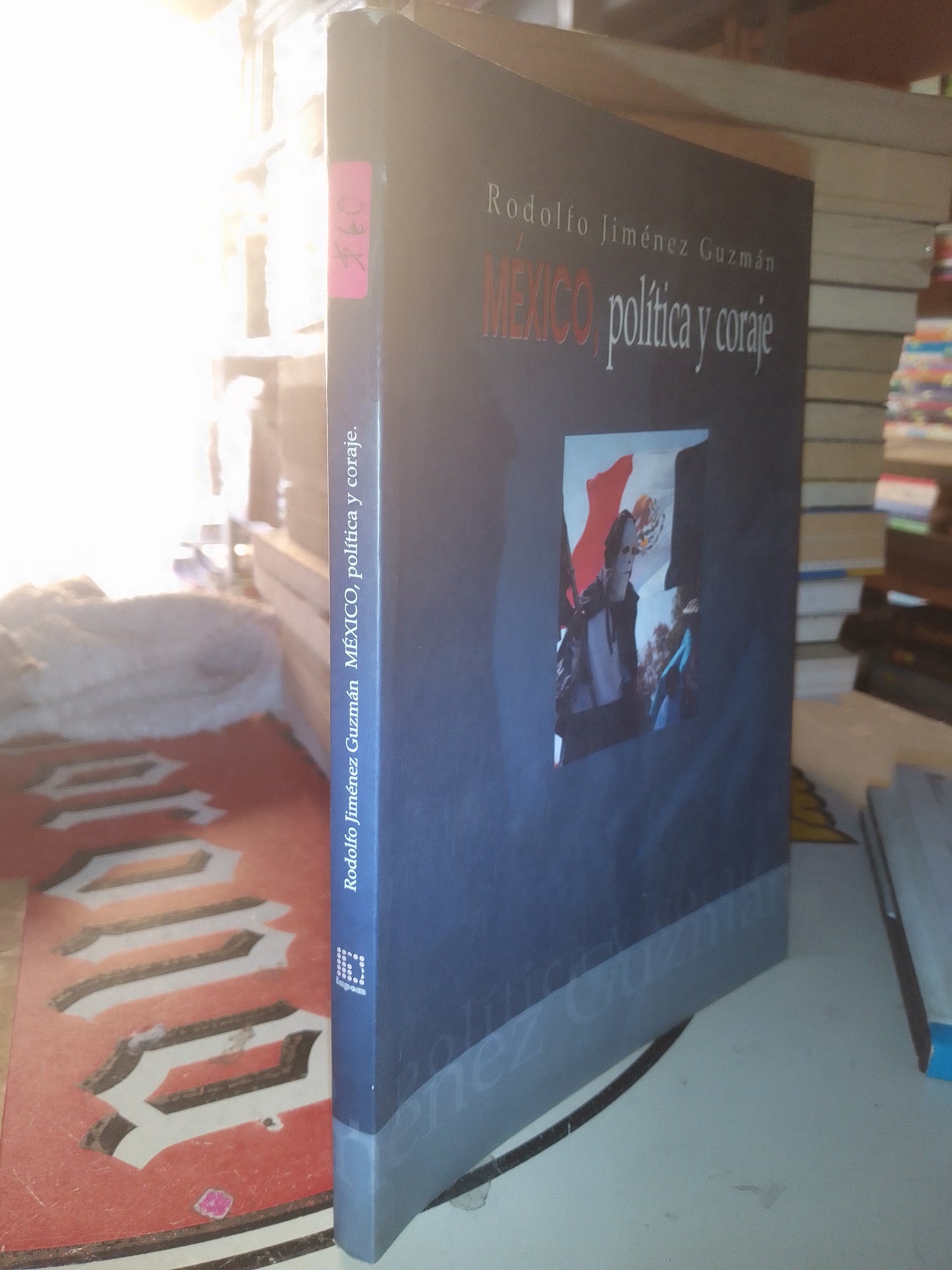 MEXICO POLITICA Y CORAJE POR RODOLFO JIMÉNEZ GUZMAN USADO POLÍTICA LITERARIO 207
