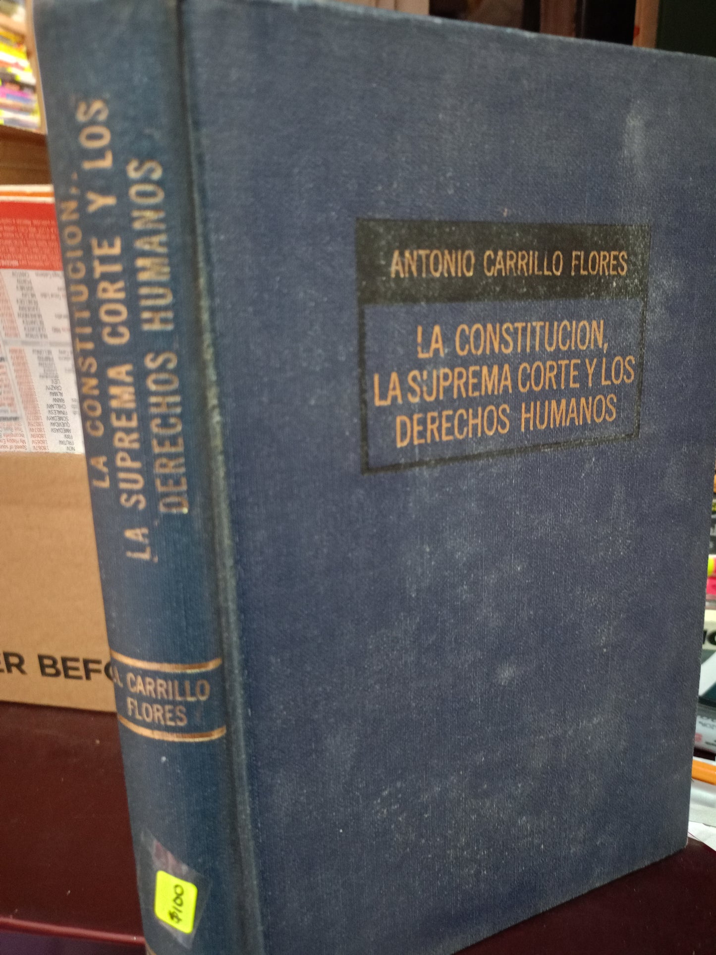 LA CONSTITUCION LA SUPREMA CORTE Y LOS DERECHOS HUMANOS POR ANTONIO CARRILLO FLORES USADO DERECHO LITERARIO 305