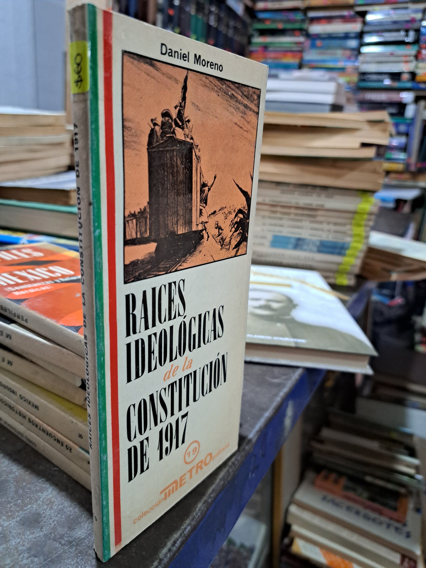 RAICES IDEOLOGICAS DE LA CONSTITUCION DE 1917 DANIEL MORENO USADO HISTORIA ALDAMA