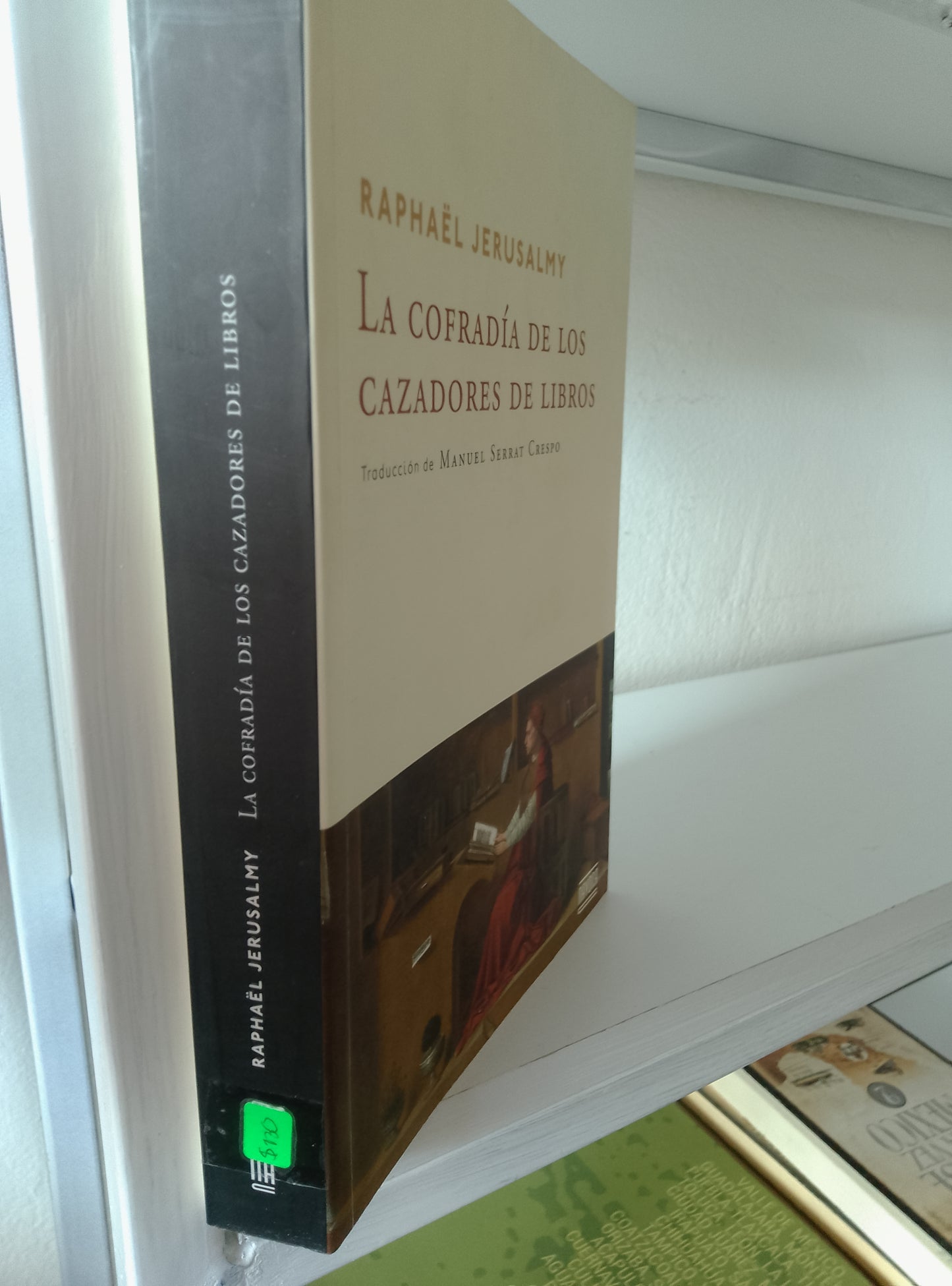 LA COFRADIA DE LOS CAZADORES DE LIBROS RAPHAEL JERUSALMY USADO NOVELAS JUAREZ 515