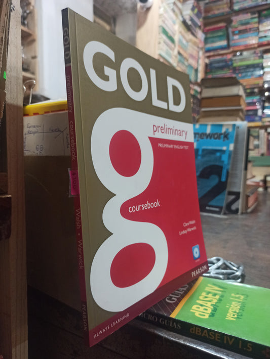 GOLD PRELIMINARY COURSEBOOK POR LINDSAY WARWICK USADO IDIOMAS ALDAMA