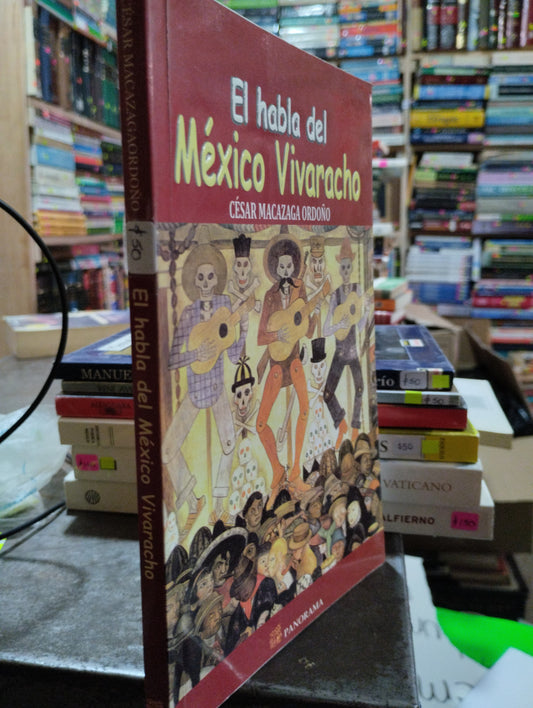 EL HABLA DEL MEXICO VIVARACHO POR CESAR MACAZAGA ORDOÑO USADO NOVELAS ALDAMA