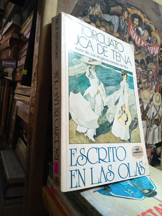 ESCRITOS DE LAS OLAS POR TORCUATO LUCA DE TENA USADO NOVELA JUAREZ