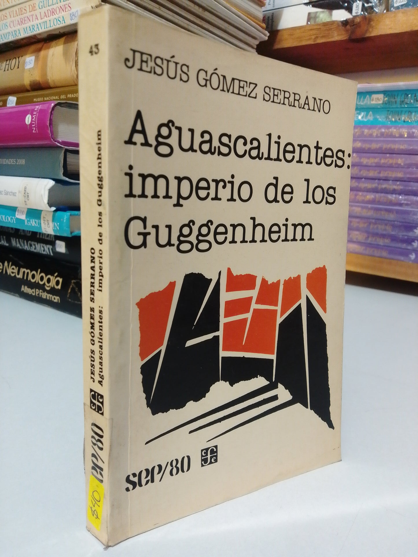 AGUASCALIENTES IMPERIO DE LOS GUGGENHEIM POR JESUS GOMEZ SERRANO USADO HISTORIA JUAREZ