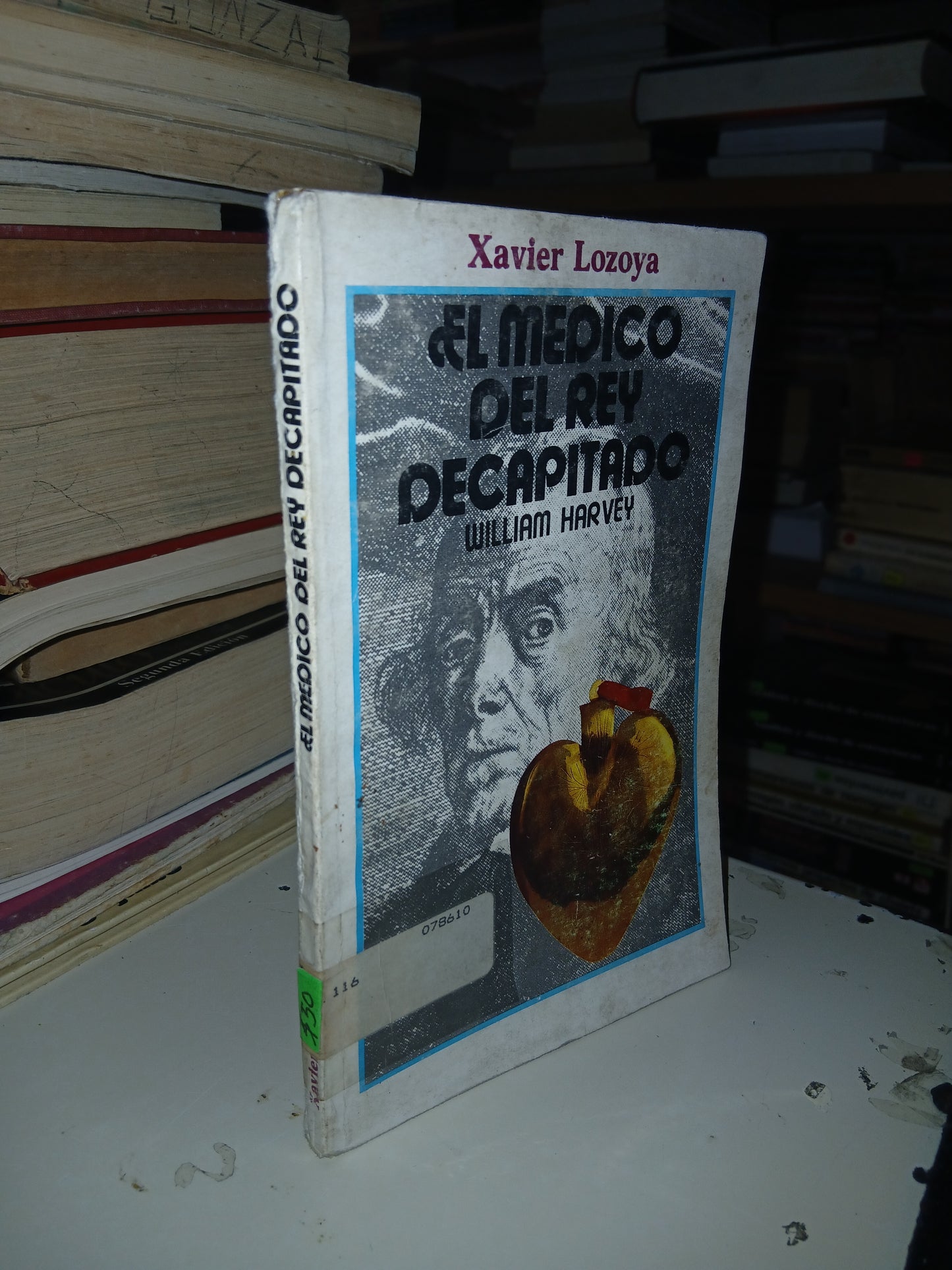 EL MÉDICO DEL REY DECAPITADO: WILLIAM HARVEY POR XAVIER LOZOYA USADO CIENCIA LITERARIO 207