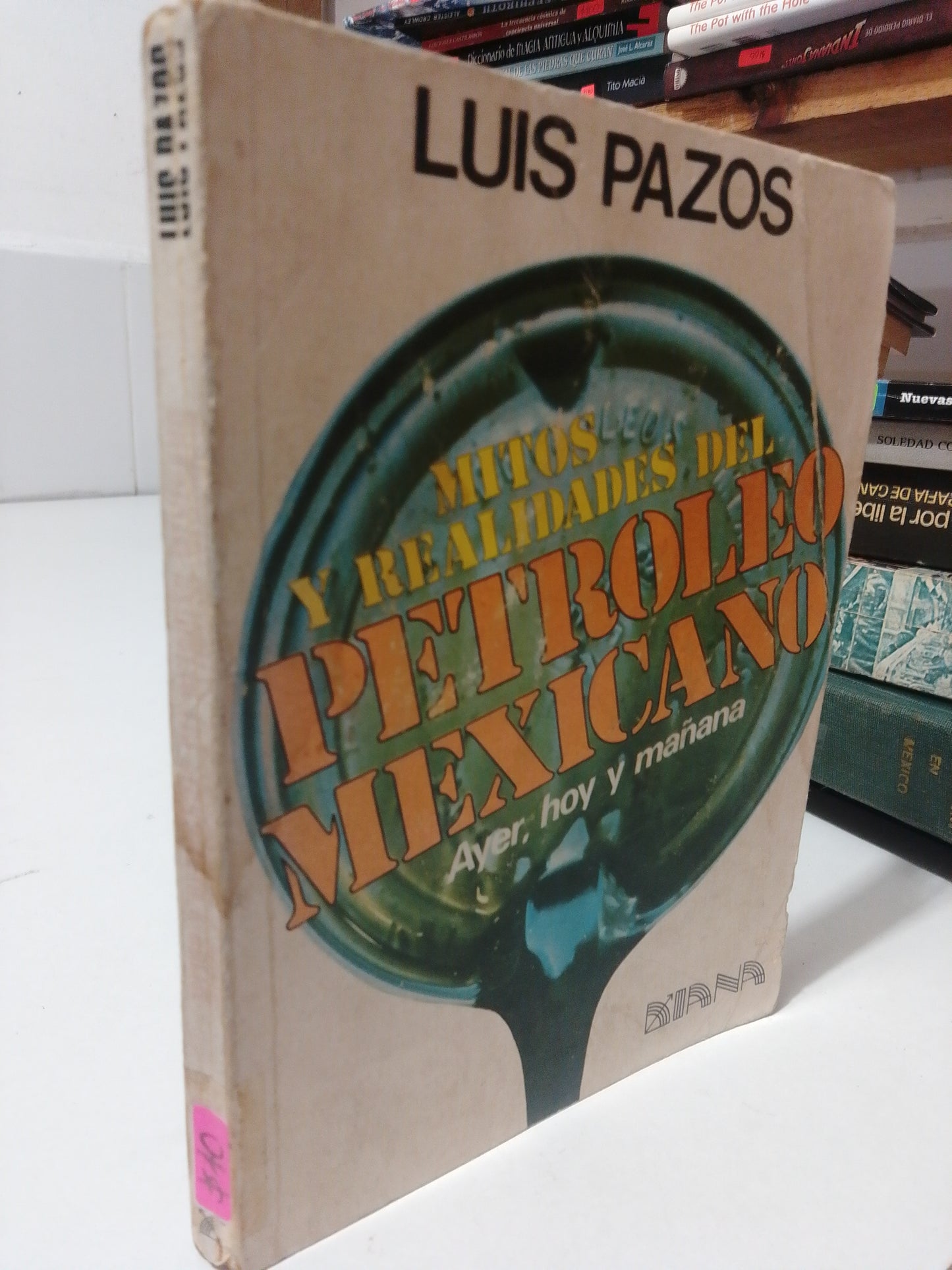MITOS Y REALIDADES DEL PETROLEO MEXICANO POR LUIS PASOS USADO HISTORIA JUAREZ
