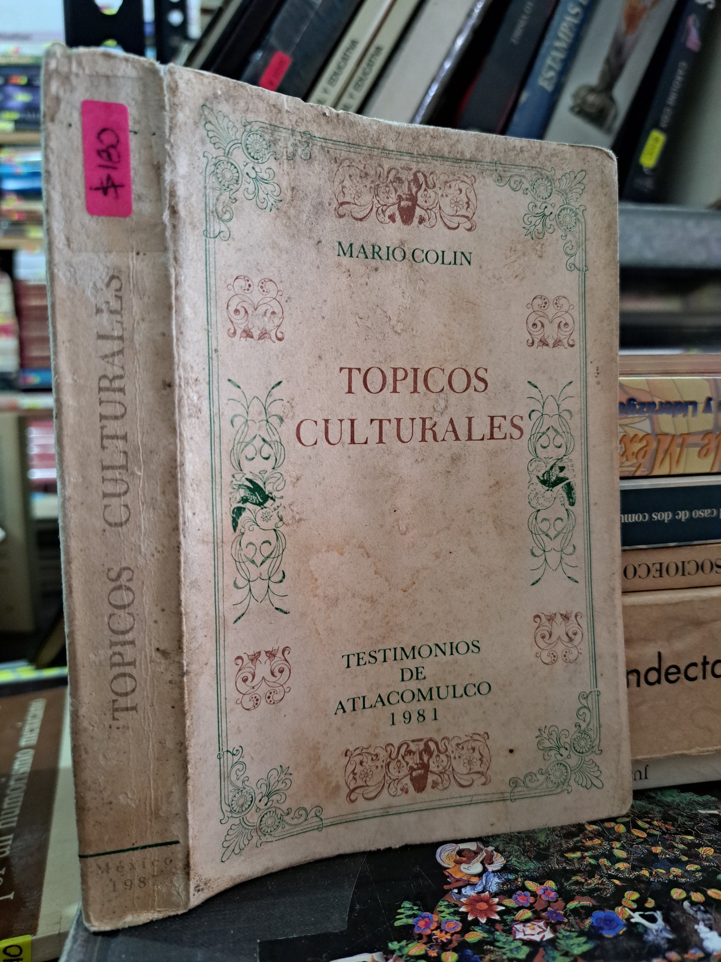 TOPICOS CULTURALES TESTIMONIOS DE ATLACOMULCO 1981 MARIO COLIN USADO HISTORIA LITERARIO 305