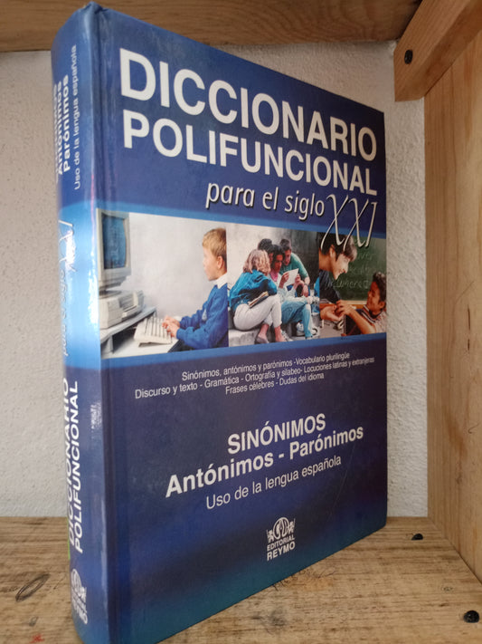 DICCIONARIO POLIFUNCIONAL PARA EL SIGLO XXI SINÓNIMOS ANTÓNIMOS PARÓNIMOS EDUCACIÓN LITERARIO 305