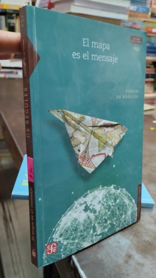 EL MAPA ES EL MENSAJE POR SERGIO DE REGULES LIBRO USADO NOVELAS ALDAMA