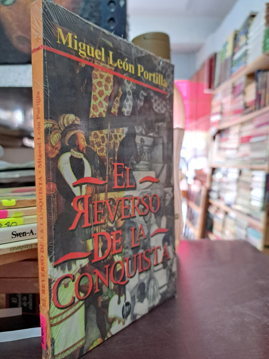 EL REVERSO DE LA CONQUISTA MIGUEL LEON PORTILLA NUEVO LIBROS NUEVOS LITERARIO 305