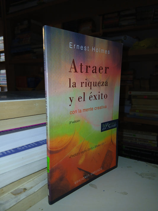 ATRAER LA RIQUEZA Y EL ÉXITO POR ERNEST HOLMES USADO SUPERACIÓN PERSONAL LITERARIO 207