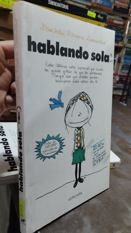 HABLANDO SOLA POR DANIELA RIVERA ZACARIAS LIBRO USADO NOVELAS ALDAMA