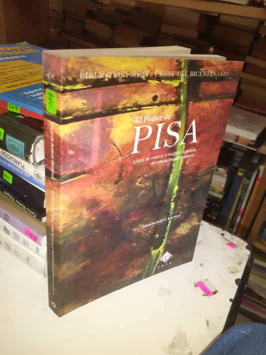 EL PODER DE PISA. LISTAS DE RANKING Y MEJORES PRÁCTICAS EN EDUCACIÓN INTERNACIONAL POR EDUARDO ANDERE MARTÍNEZ USADO EDUCACIÓN LITERARIO 207
