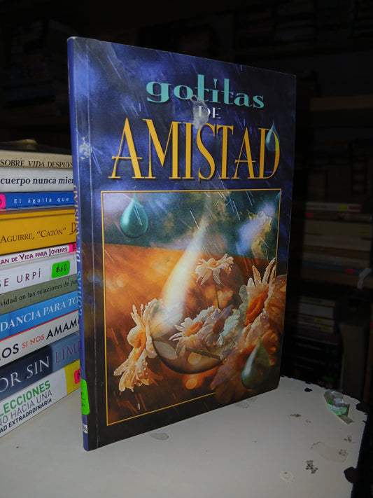 GOTITAS DE AMISTAD (VARIOS AUTORES) USADO SUPERACIÓN PERSONAL LITERARIO 207