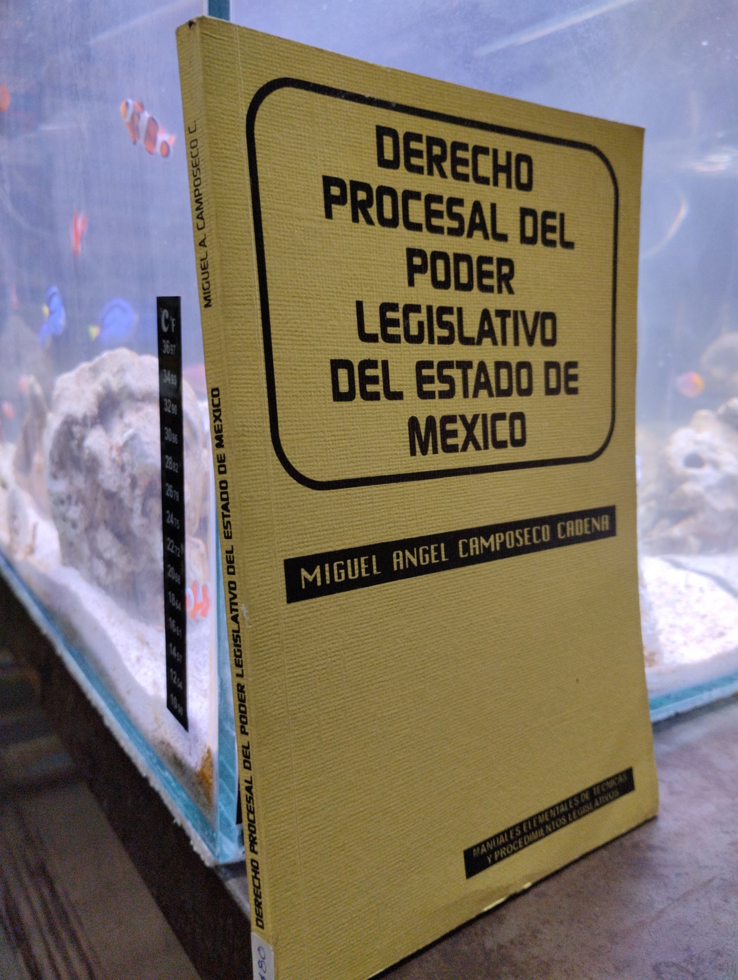 DERECHO PROCESAL DEL PODER LEGISLATIVO DEL ESTADO DE MEXICO POR MIGUEL ANGEL CAMPOSECO CADENA USADO DERECHO ALDAMA