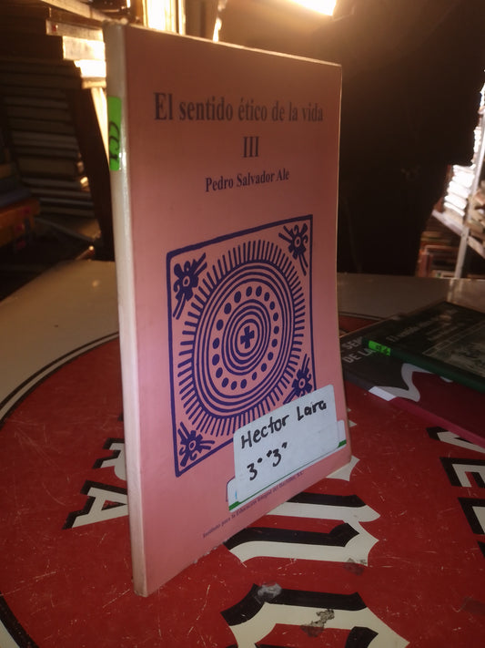 EL SENTIDO ETICO DE LA VIDA III POR PEDRO SALVADOR ALE USADO FILOSOFÍA LITERARIO 207