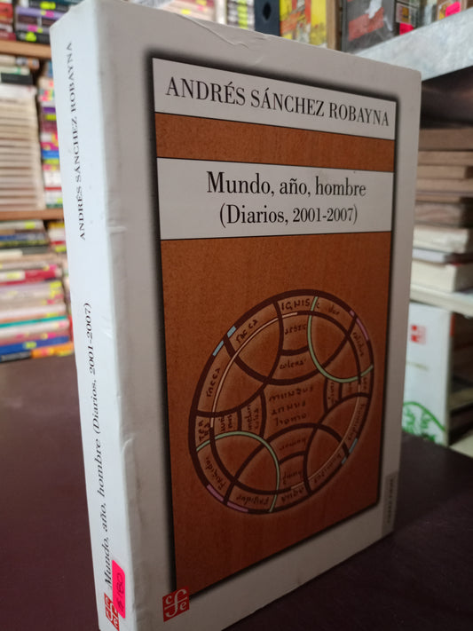 MUNDO AÑO HOMBRE DIARIOS 2001 2007 POR ANDRES SÁNCHEZ ROBAYNA USADO HISTORIA LITERARIO 305