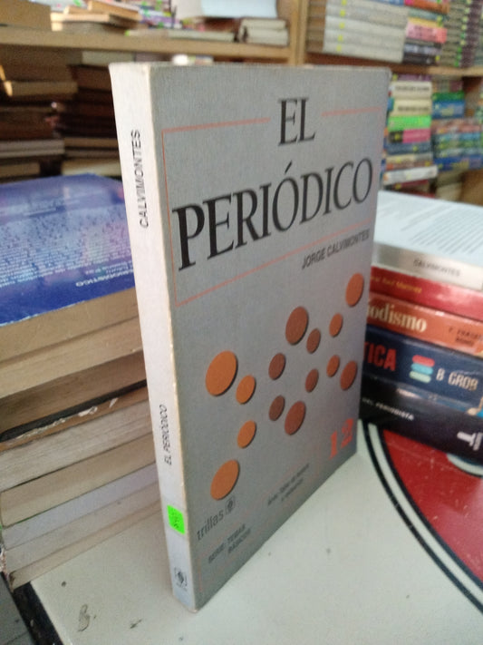 EL PERIODICO POR JORGE CALVIMONTES USADO PERIODISMO LITERARIO 207