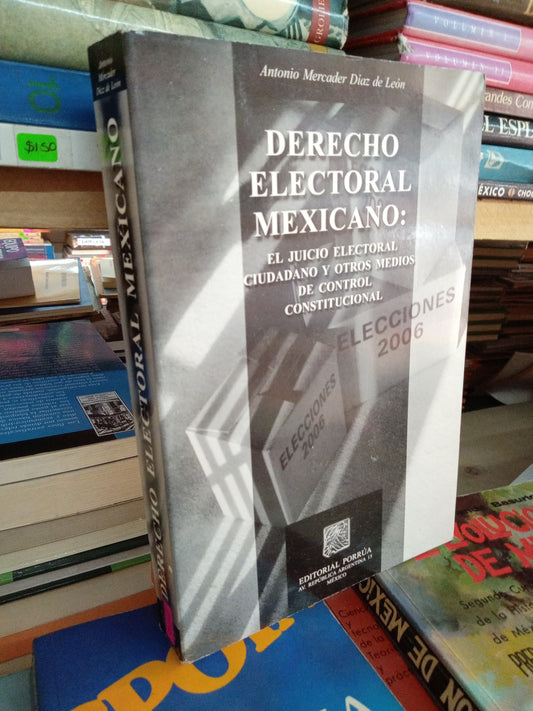 DERECHO ELECTORAL MEXICANO POR ANTONIO MERCADER DIAZ DE LEON USADO DERECHO LITERARIO 207