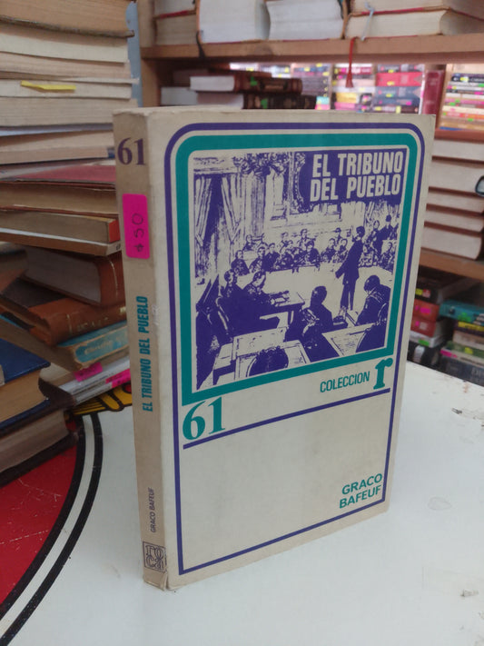 EL TRIBUNO DEL PUEBLO POR GRACO BAFEUF USADO SOCIOLOGÍA LITERARIO 207