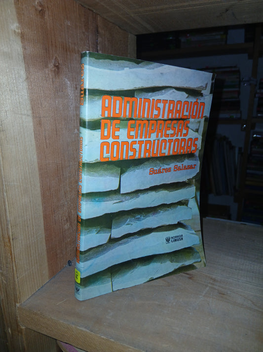ADMINISTRACIÓN DE EMPRESAS CONSTRUCTORAS POR SUÁREZ SALAZAR USADO ADMINISTRACIÓN LITERARIO 207