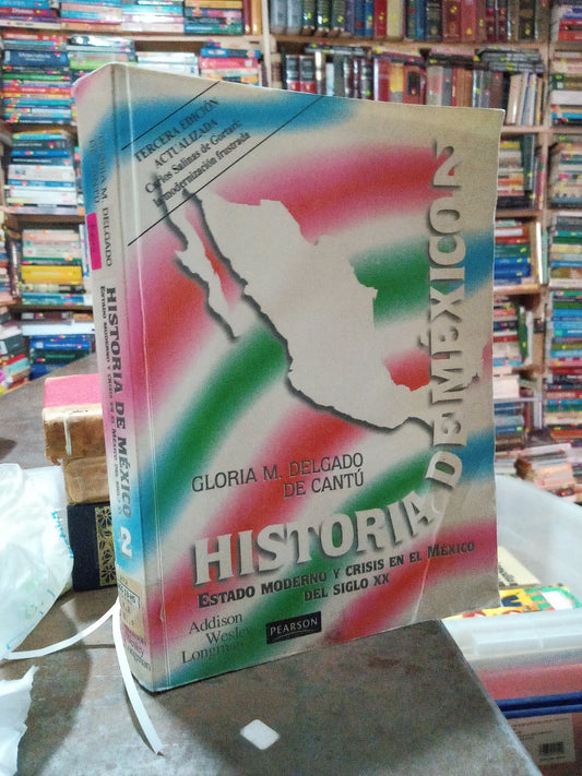 HISTORIA DE MEXICO 2 POR GLORAM DELGADI DE CANTU USADO DERECHO ALDAMA