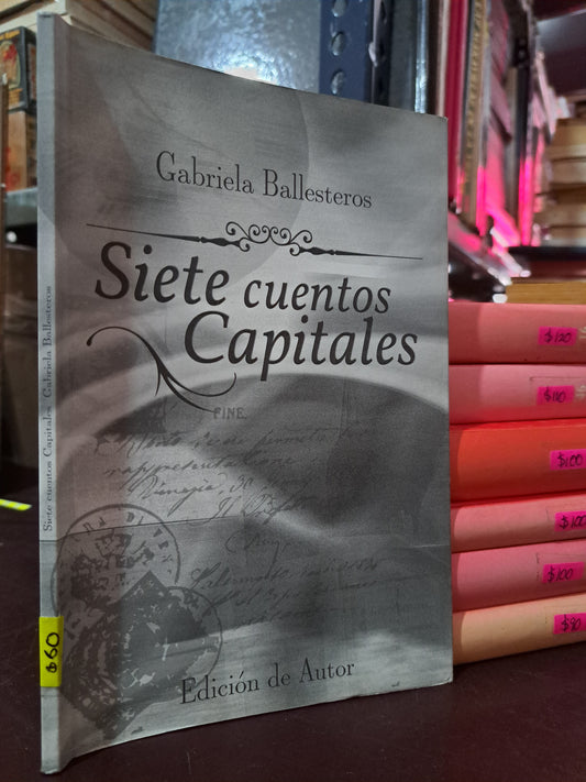 SIETE CUENTOS CAPITALES GABRIELA BALLESTEROS USADO NOVELA LITERARIO 305