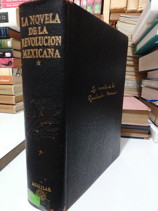 LA NOVELA DE LA REVOLUCION MEXICANA POR ANTONIO CASTRO LEAL USADO NOVELA JUAREZ