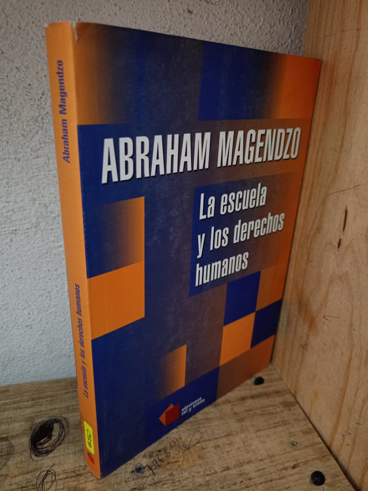 LA ESCUELA Y LOS DERECHOS HUMANOS POR ABRAHAM MAGENDZO USADO EDUCACIÓN LITERARIO 305