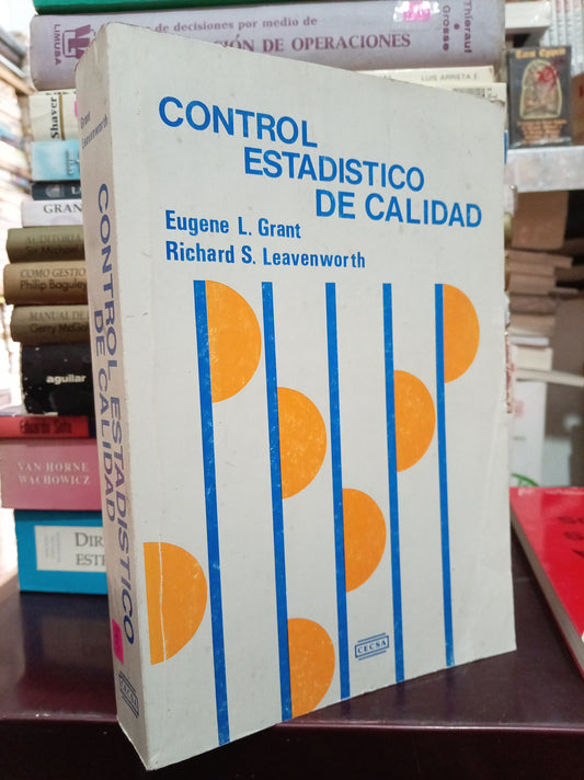 CONTROL ESTADISTICO DE CALIDAD POR EUGENE L. GRANT RICHARD S. LEAVENWORTH USADO ADMIN LITERARIO 305