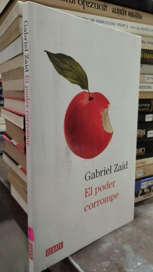 EL PODER CORROMPE POR GABRIEL ZAID LIBRO USADO NOVELAS ALDAMA