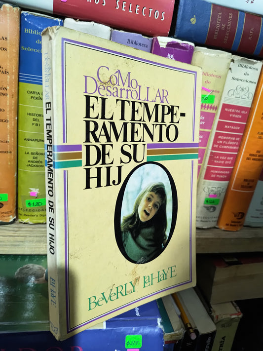 COMO DESARROLLAR EL TEMPERAMENTO DE SU HIJO POR BEVERLY LAHAYE USADO PSICOLOGIA JUAREZ 507