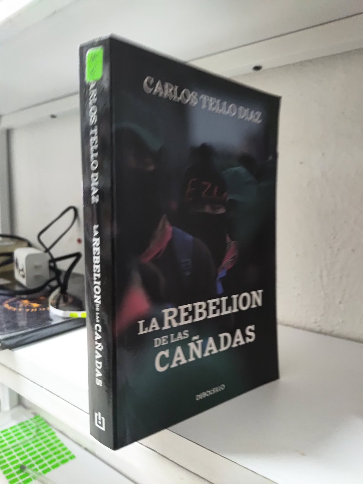 LA REBELION DE LAS CAÑADAS POR CARLOS TELLO DIAZ USADO NOVELAS JUAREZ 515