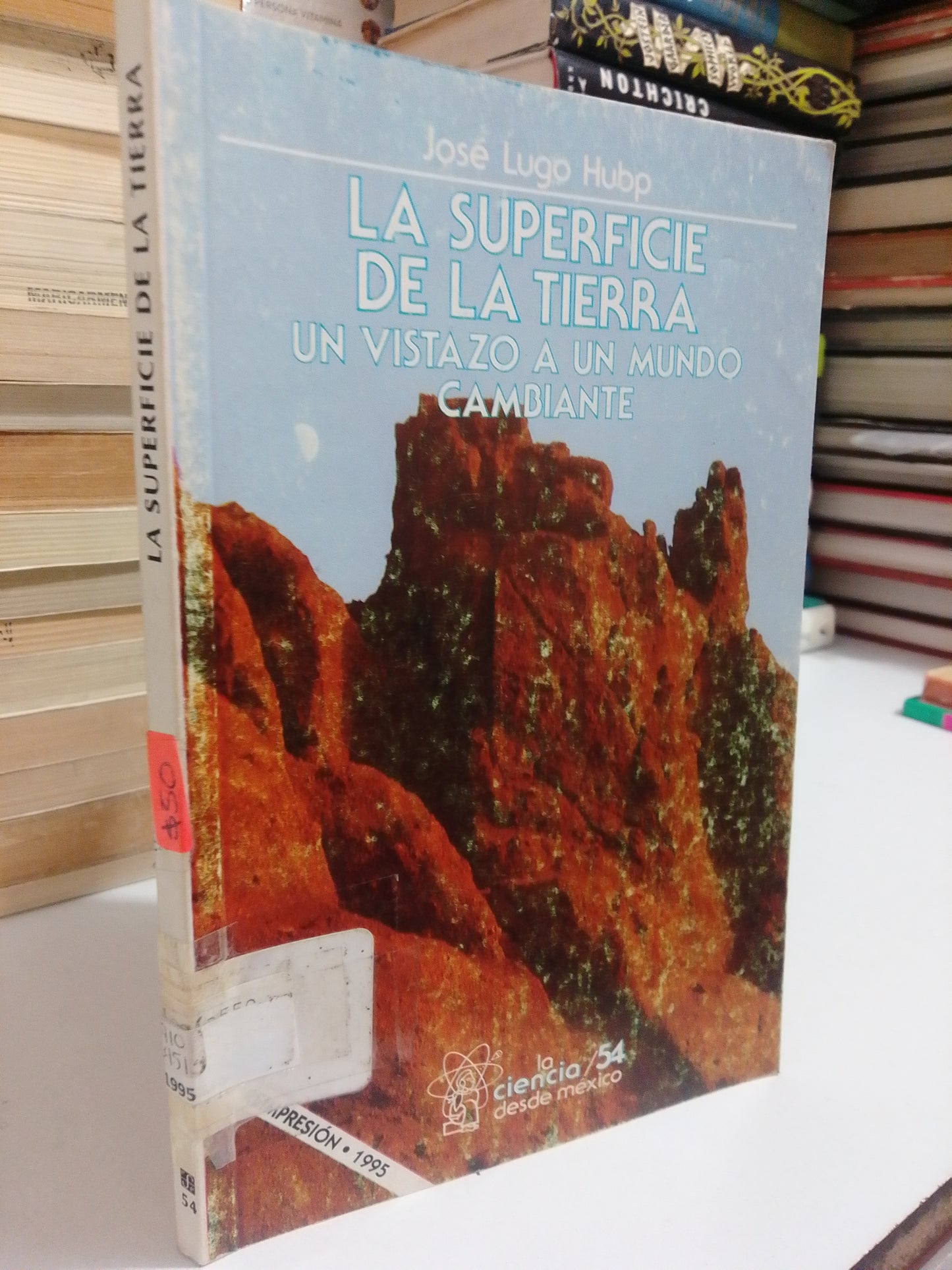 LA SUPERFICIE DE LA TIERRA UN VISTAZO A UN MUNDO CAMBIANTE POR JOSÉ LUGO USADO CIENCIA JUÁREZ