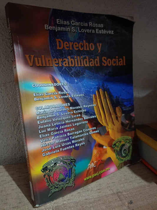 DERECHO Y VULNERABILIDAD SOCIAL POR ELIAS GARCIA ROSAS BENJAMIN S. LOVERA ESTEVEZ USADO DERECHO JUAREZ 515