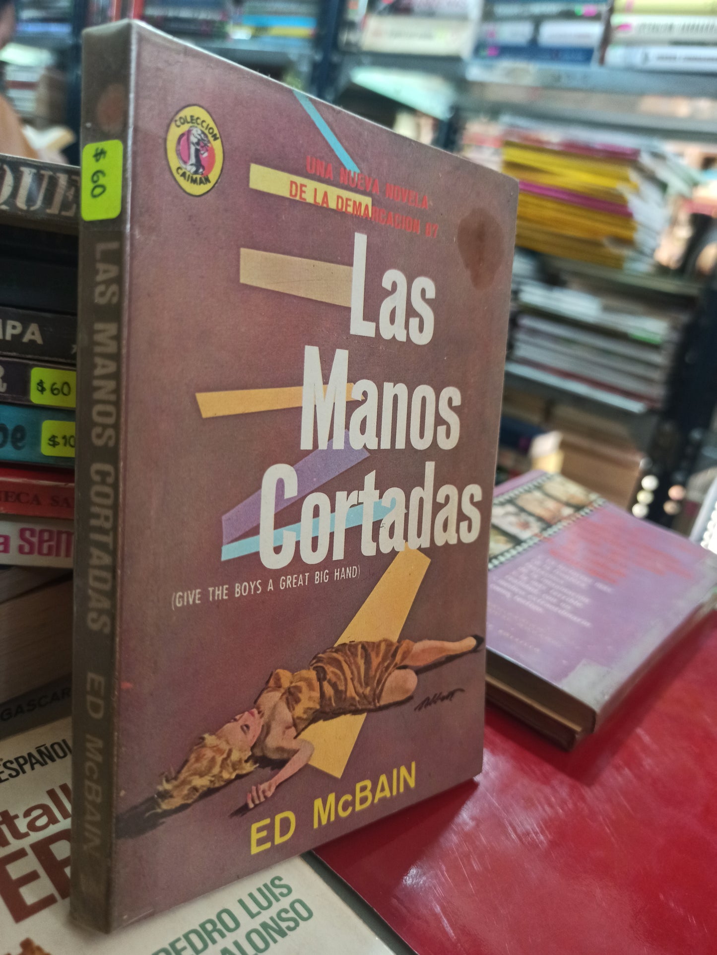 LAS MANOS CORTADAS (GIVE THE BOYS A GREST BIG HAND) ED MCBAIN USADO NOVELAS ALDAMA