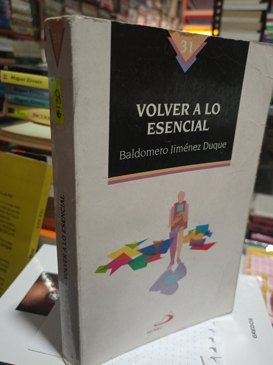 VOLVER A LO ESENCIAL POR BALDOMERO JIMÉNEZ DUQUE USADO ESOTERISMO ALDAMA
