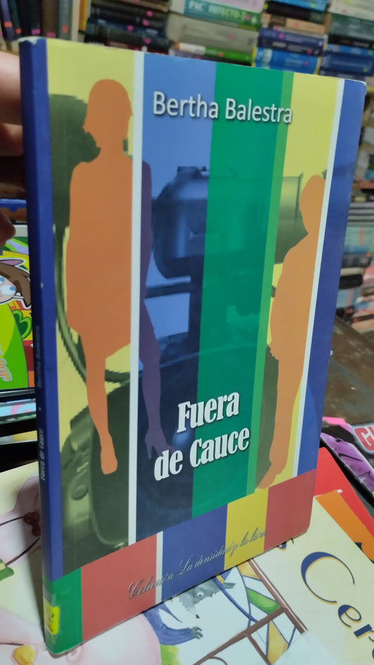 FUERA DE CAUCE POR BERTHA BALESTRA LIBRO USADO NOVELAS ALDAMA