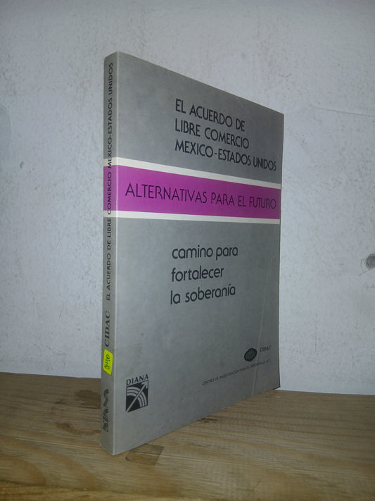 EL ACUERDO DE LIBRE COMERCIO MÉXICO-ESTADOS UNIDOS POR LUIS RUBIO F. USADO DERECHO LITERARIO 207