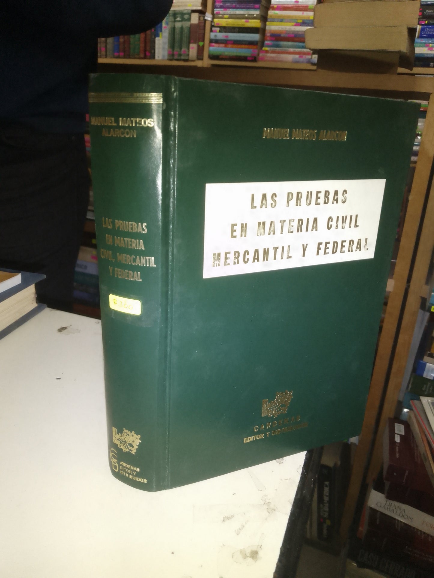 LAS PRUEBAS EN MATERIA CIVIL MERCANTIL Y FEDERAL POR MANUEL MATEOS ALARCÓN USADO DERECHO LITERARIO 207