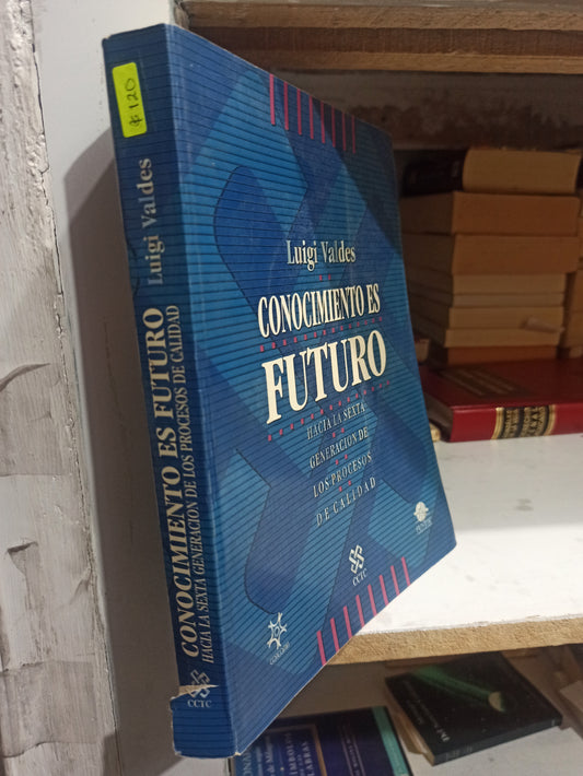 CONOCIMIENTO ES FUTURO POR LUIGI VALDES USADO ADMINISTRACIÓN JUÁREZ