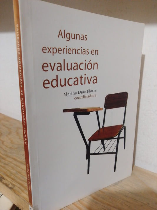 ALGUNAS EXPERIENCIAS EN EVALUACION EDUCATIVA POR MARTHA DIAZ FLOREZ USADO EDUCACION JUAREZ