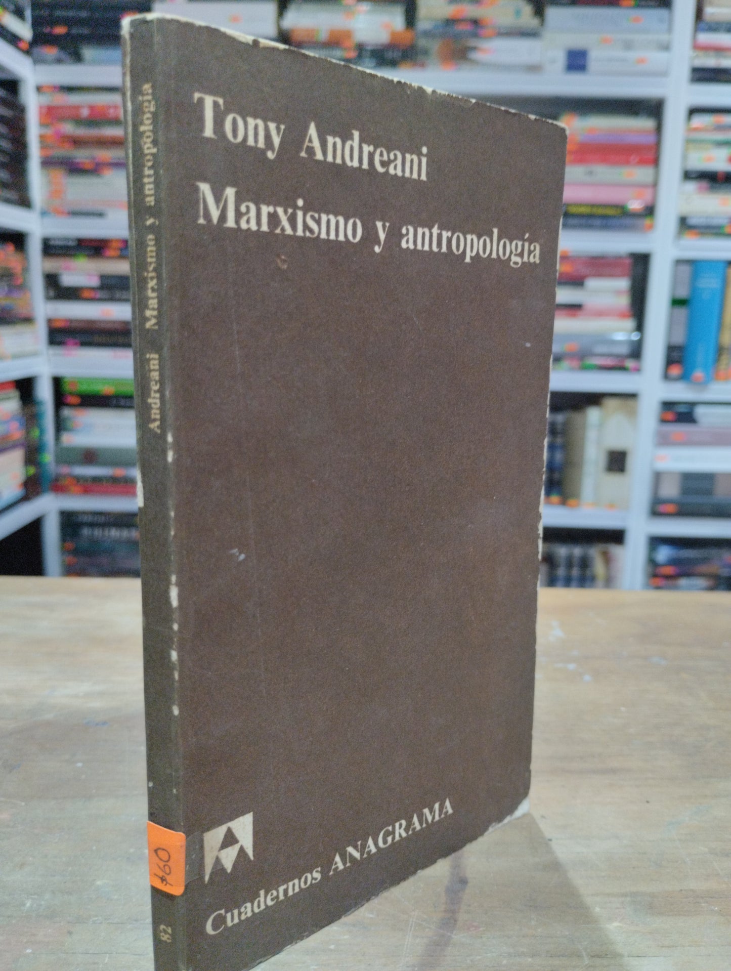 MARXISMO Y ANTROPOLOGIA POR TONY ANDREANI USADO SOCIOLOGIA JUAREZ 515