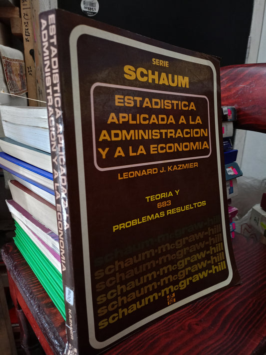 ESTADISTICA APLICADA A LA ADMINISTRACION Y LA ECONOMIA POR LEONARD J. KAZMIER USADO ADMN LITERARIO 305