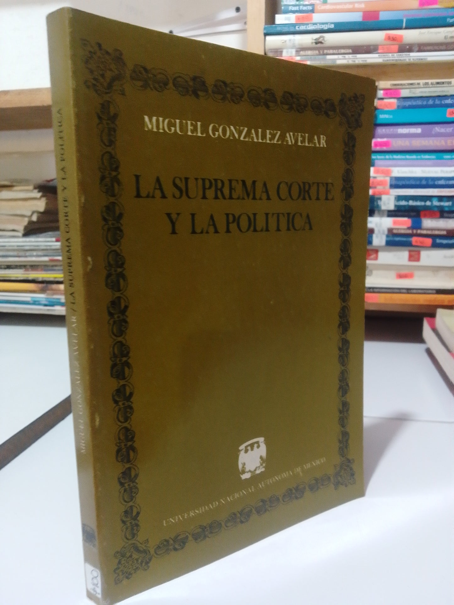 LA SUPREMA CORTE Y LA POLICIA POR MIGUEL GONZALEZ AVELAR USADO DERECHO JUAREZ