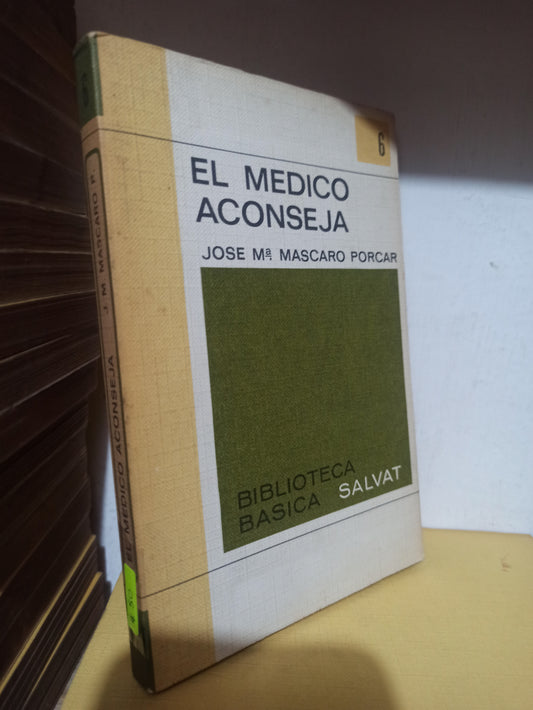 EL MEDICO ACONSEJA POR JOSE M. MASCARO PORCAR USADO NOVELAS JUÁREZ