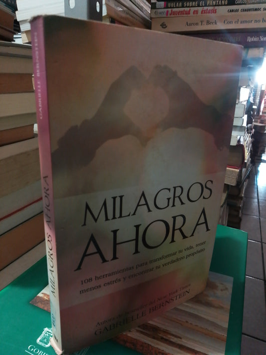 MILAGROS AHORA POR GABRIELLE BERNSTEIN USADO SUP.PERSONAL JUÁREZ