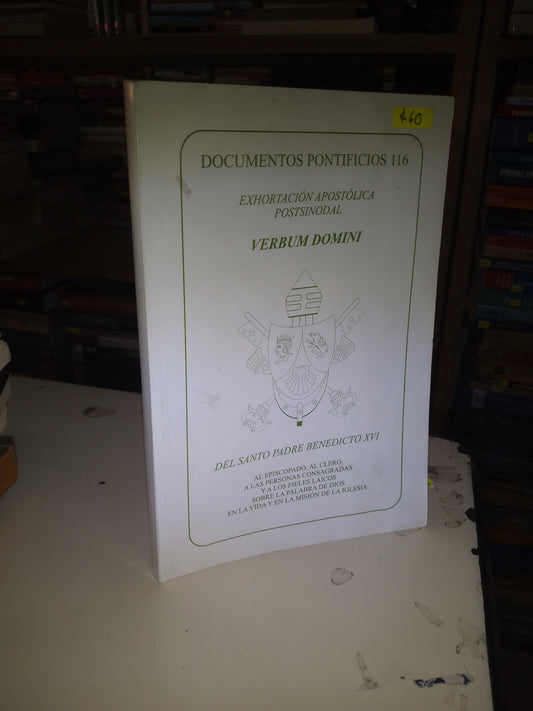 DOCUMENTOS PONTIFICIOS 116 EXHORTACIÓN APOSTÓLICA POSTSINODAL VERBUM DOMINI DEL SANTO PADRE BENEDICTO XVI USADO RELIGIÓN LITERARIO 207