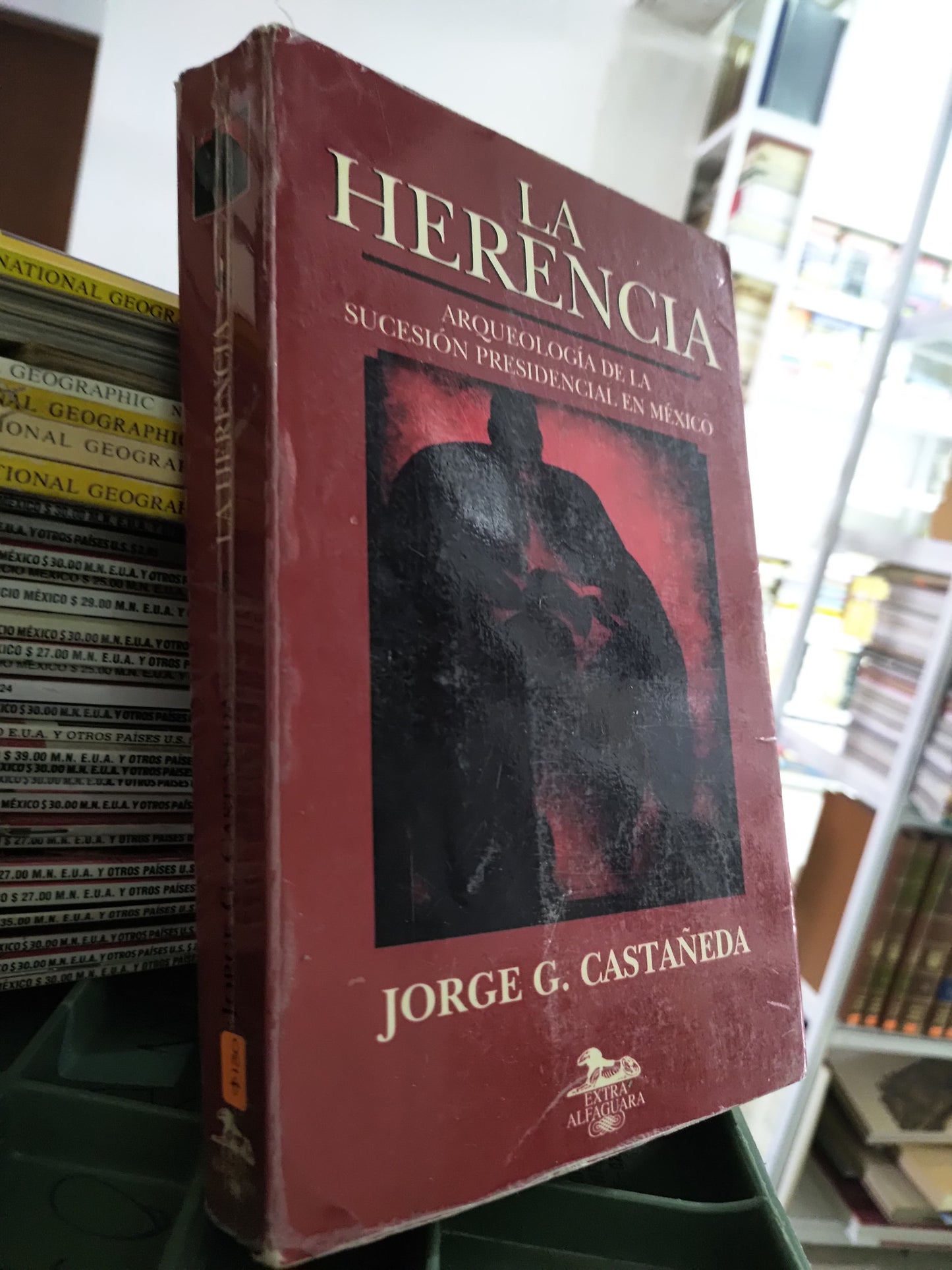 LA HERENCIA POR JORGE G. CASTAÑEDA USADO POLITICA JUAREZ 515